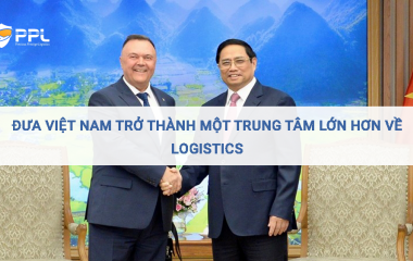 Đưa Việt Nam trở thành một trung tâm lớn hơn về logistics